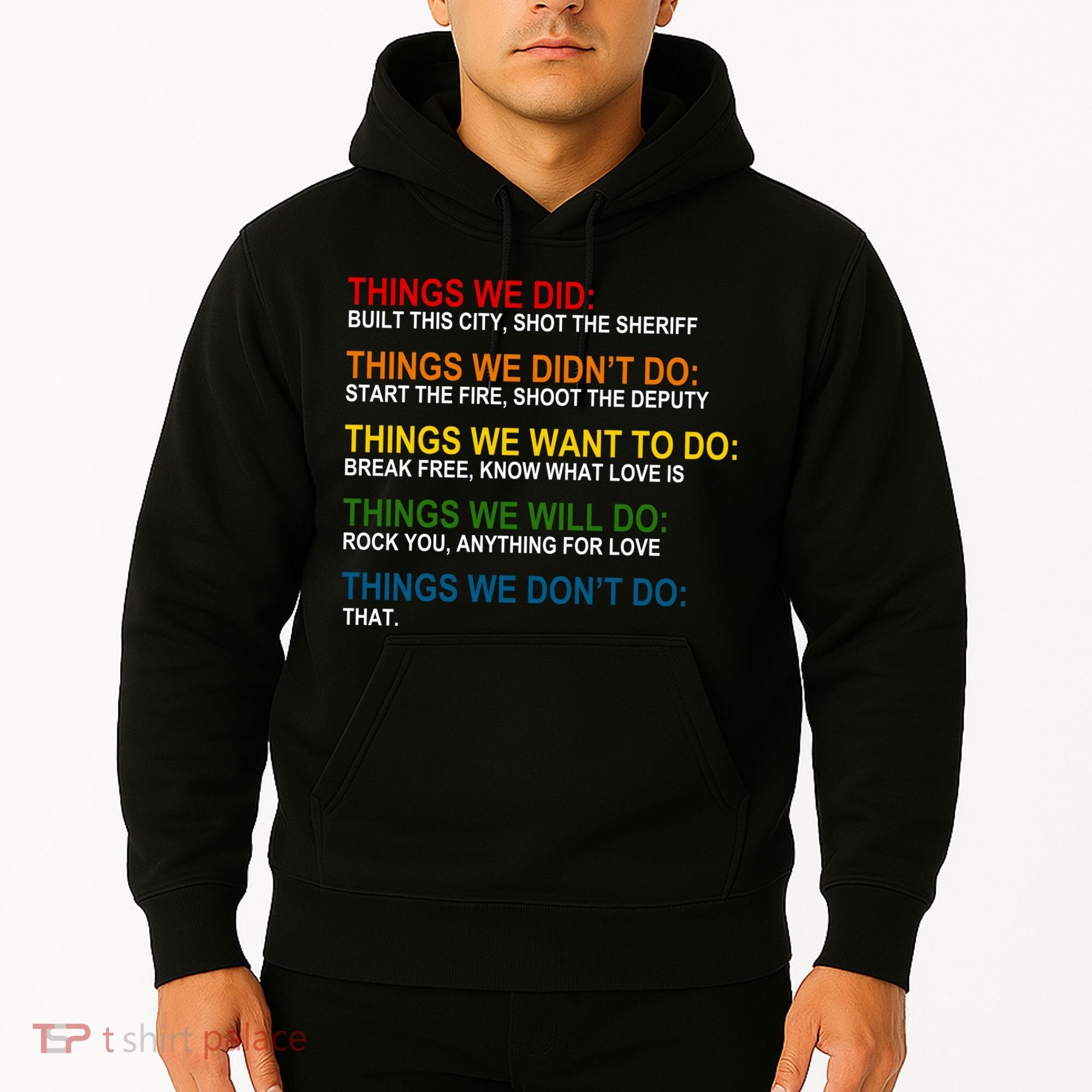 Things We Did Didn't Want Will Won't Do Hoodie