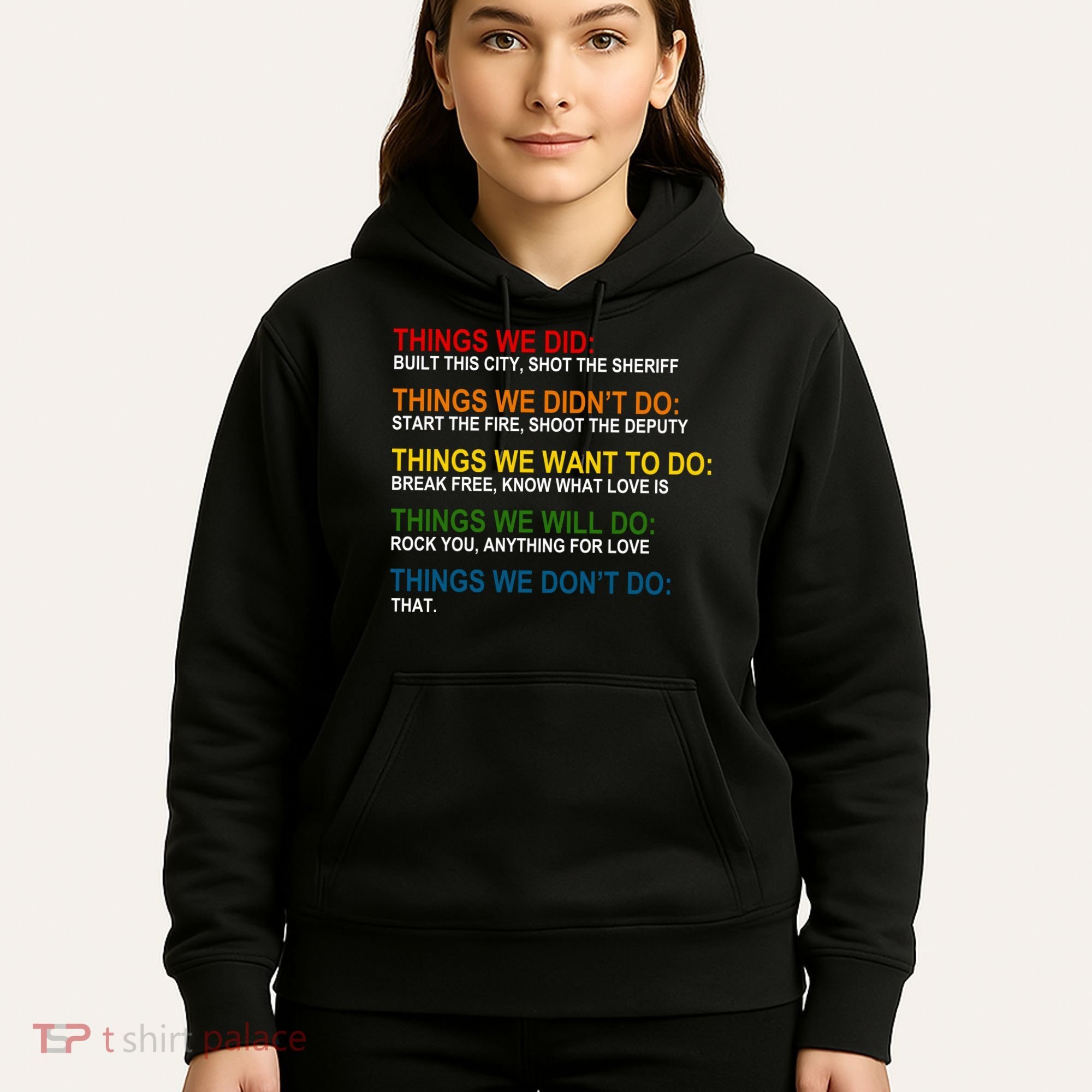Things We Did Didn't Want Will Won't Do Hoodie