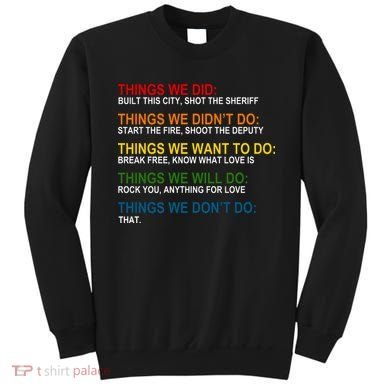 Things We Did Didn't Want Will Won't Do Sweatshirt