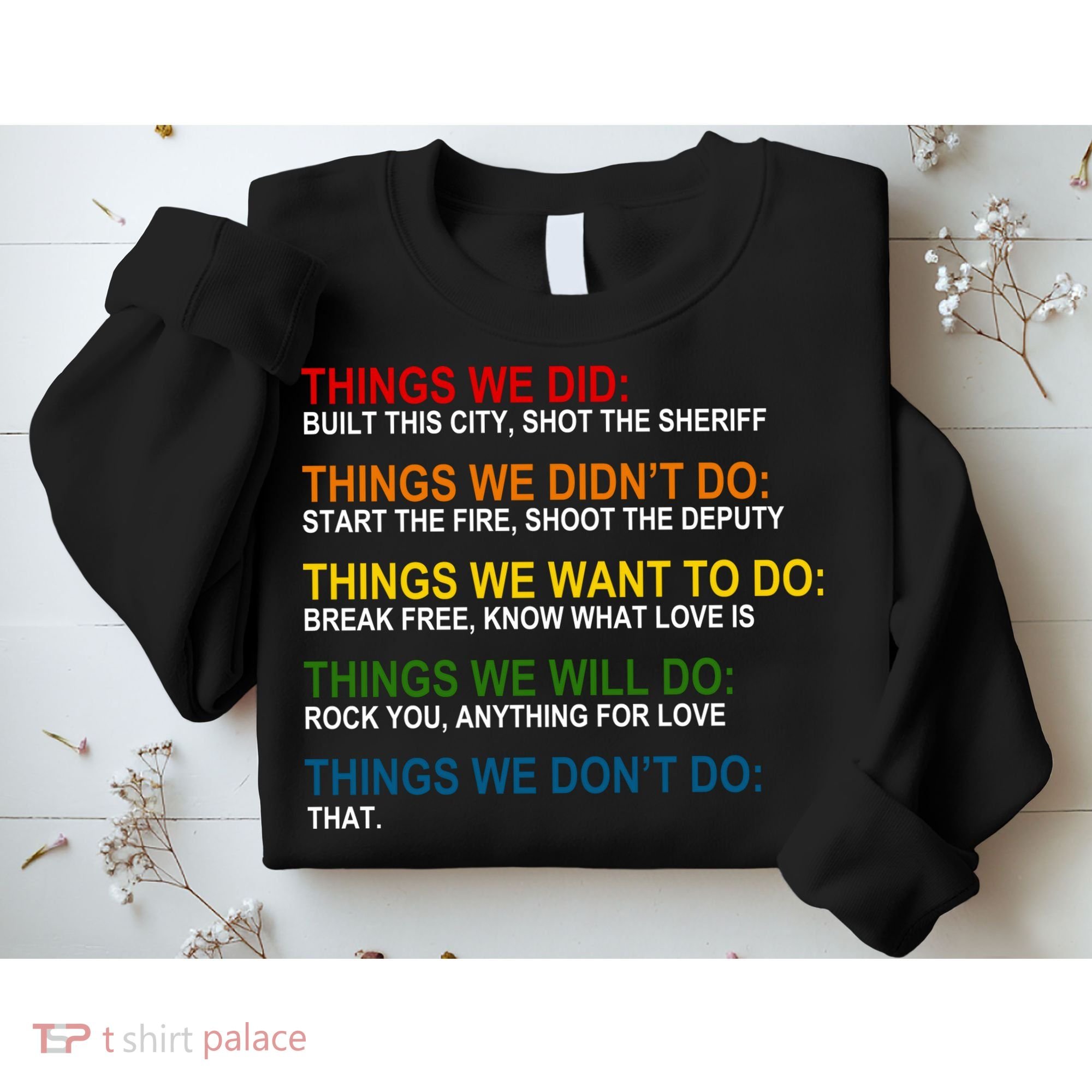 Things We Did Didn't Want Will Won't Do Sweatshirt
