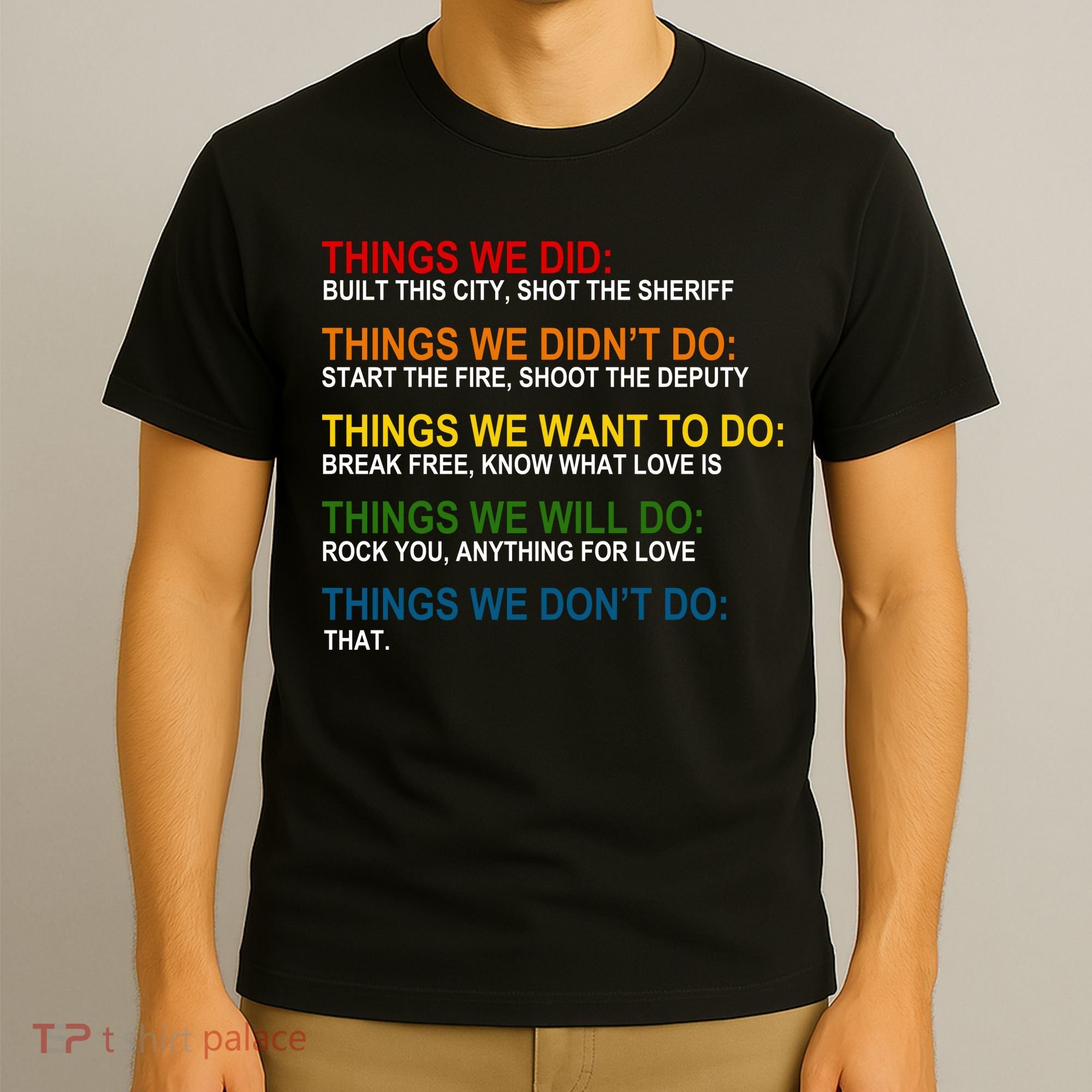 Things We Did Didn't Want Will Won't Do T-Shirt