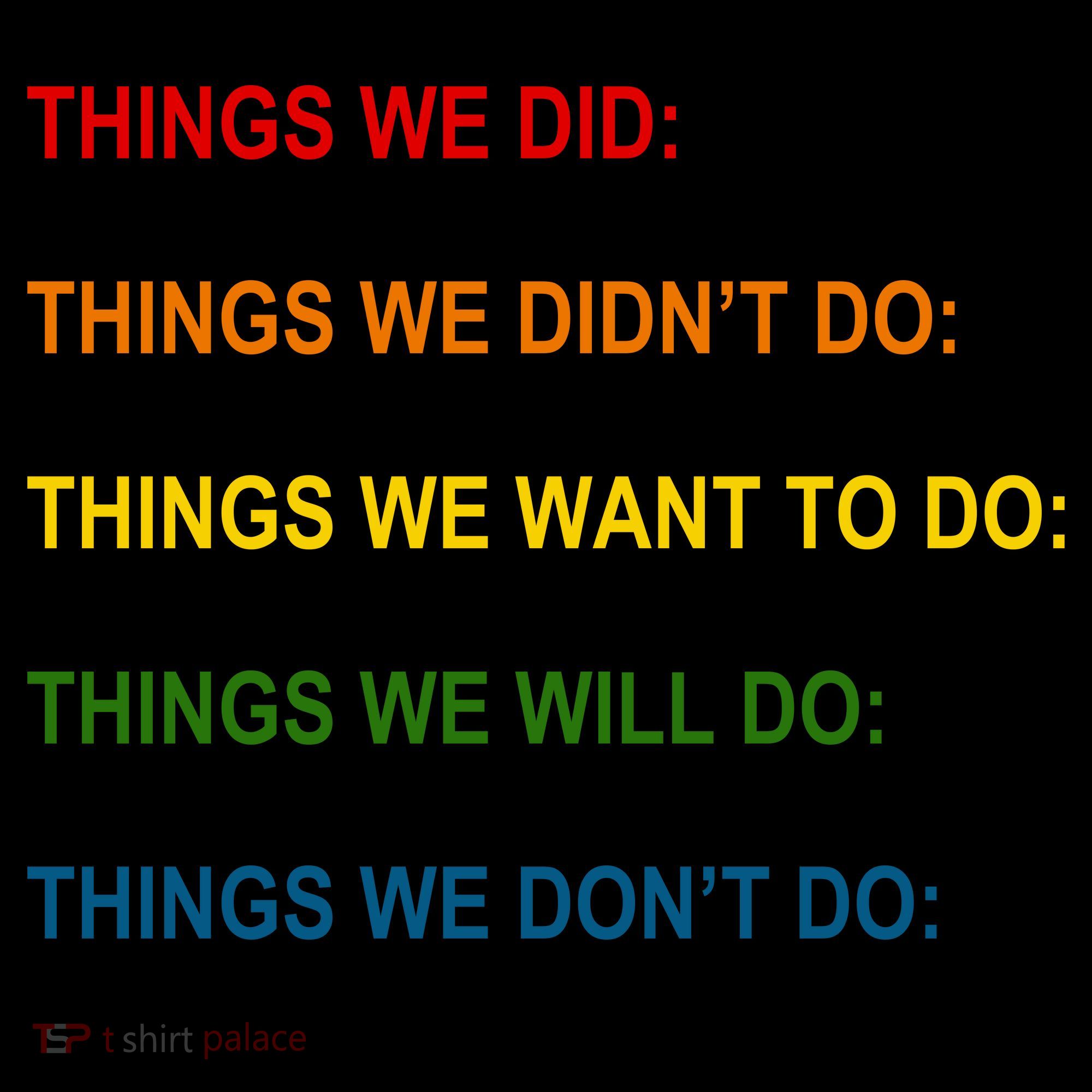 Things We Did Didn't Want Will Won't Do Coffee Mug