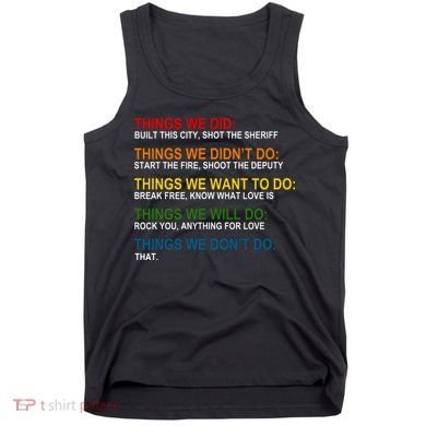 Things We Did Didn't Want Will Won't Do Tank Top