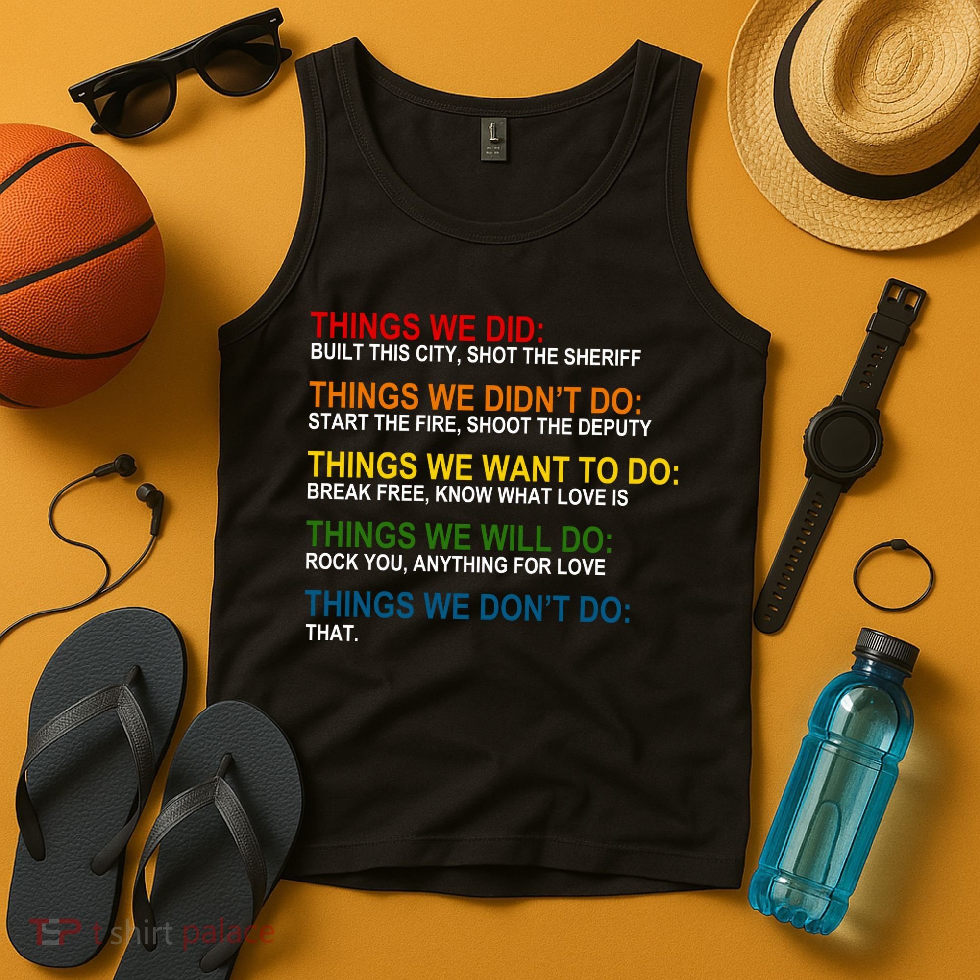 Things We Did Didn't Want Will Won't Do Tank Top