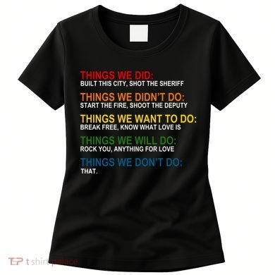 Things We Did Didn't Want Will Won't Do Women's T-Shirt