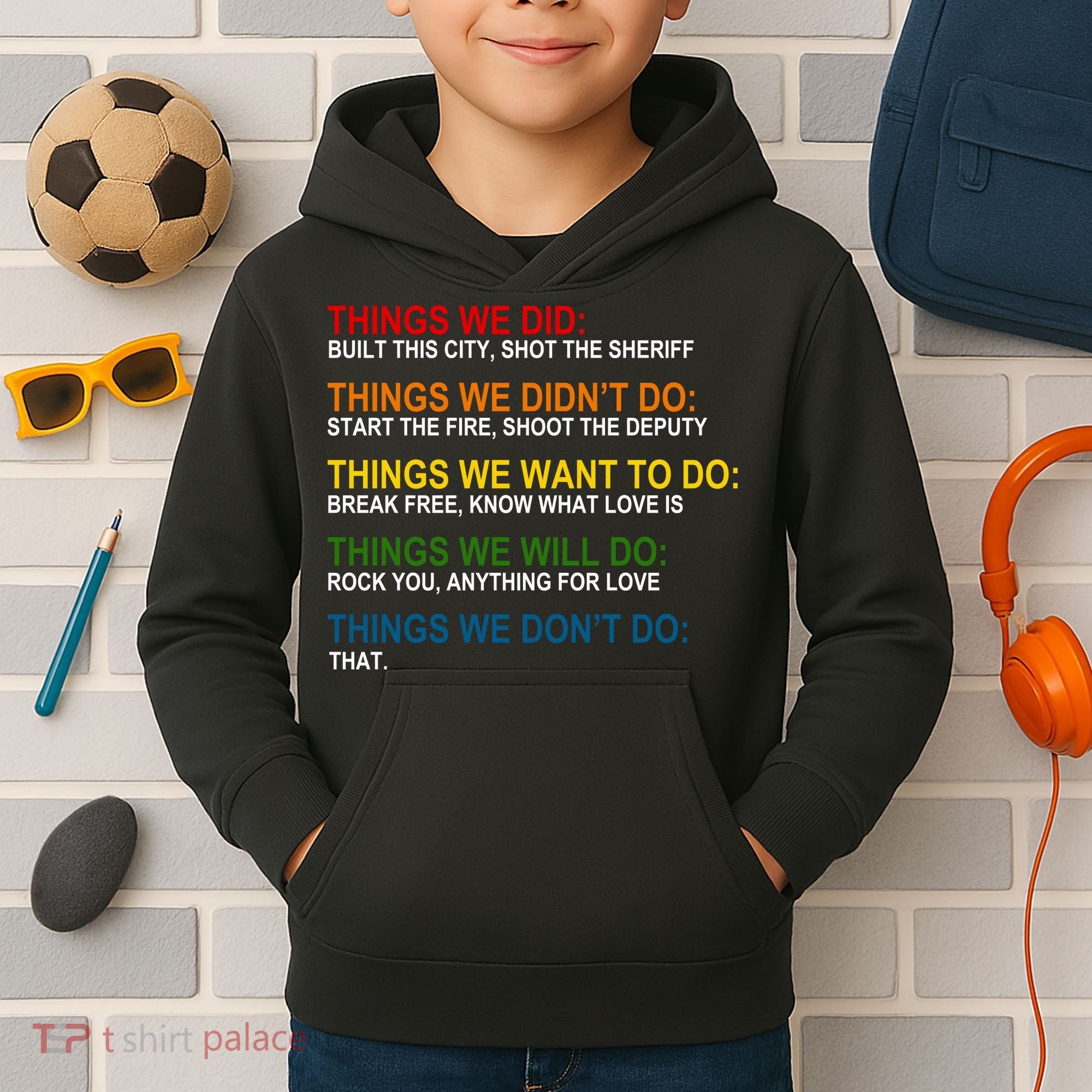Things We Did Didn't Want Will Won't Do Kids Hoodie