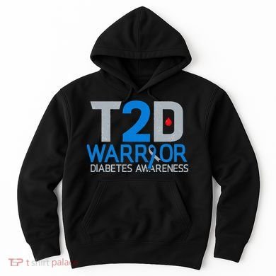 T2D Warrior Diabetes Awareness Type 2 Diabetic Fighter Hoodie