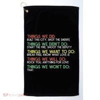 Things We Did Built This City Shot The Sherife Things We Golf Towel thumb 0