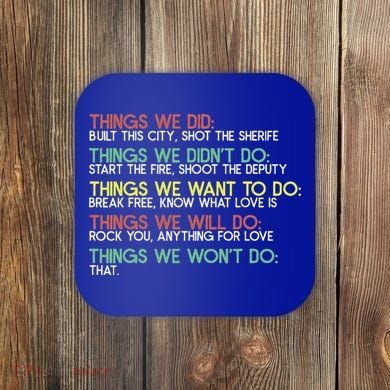 Things We Did Built This City Shot The Sherife Things We Coaster