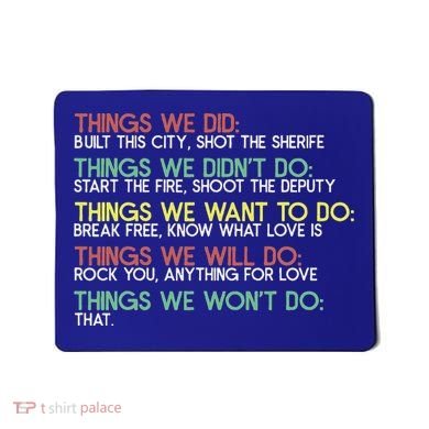 Things We Did Built This City Shot The Sherife Things We Mousepad