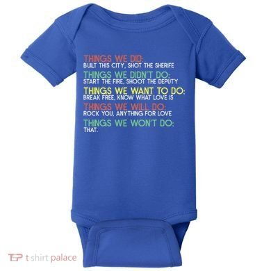 Things We Did Built This City Shot The Sherife Things We Baby Bodysuit