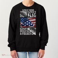 Those Who Disrespect Our Flag Have Never Been Handed A Folded One Women's Sweatshirt thumb 0
