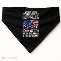 Those Who Disrespect Our Flag Have Never Been Handed A Folded One USA-Made Doggie Bandana thumb 0