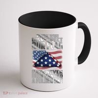 Those Who Disrespect Our Flag Have Never Been Handed A Folded One Coffee Mug thumb 1