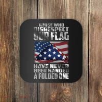 Those Who Disrespect Our Flag Have Never Been Handed A Folded One Coaster thumb 0