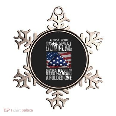 Those Who Disrespect Our Flag Have Never Been Handed A Folded One Ornament