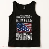 Those Who Disrespect Our Flag Have Never Been Handed A Folded One Tank Top thumb 2
