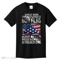 Those Who Disrespect Our Flag Have Never Been Handed A Folded One Kids T-Shirt thumb 0