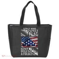 Those Who Disrespect Our Flag Have Never Been Handed A Folded One Tote Bag thumb 0