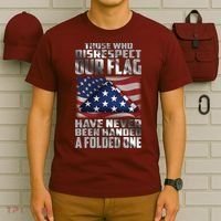 Those Who Disrespect Our Flag Have Never Been Handed A Folded One T-Shirt thumb 6