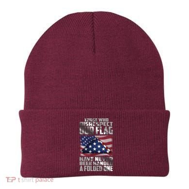 Those Who Disrespect Our Flag Have Never Been Handed A Folded One Beanie