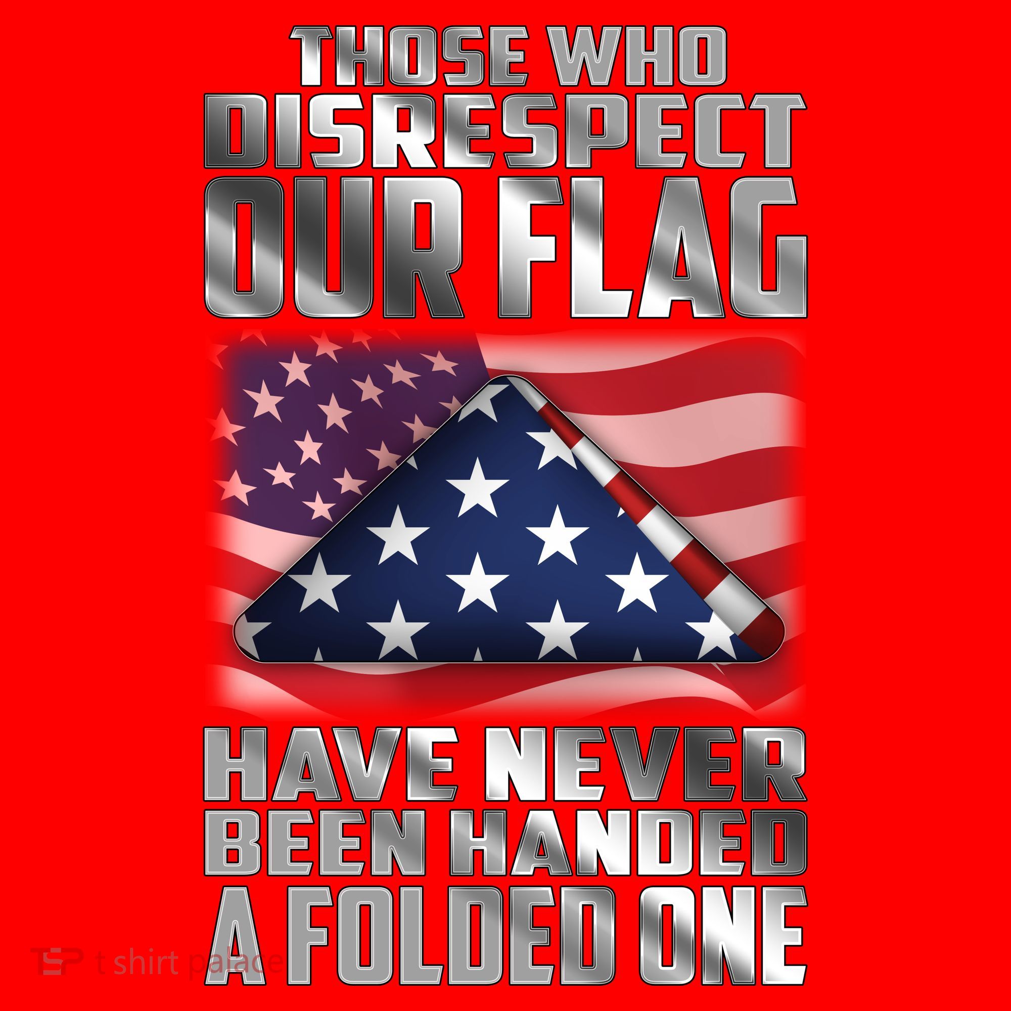 Those Who Disrespect Our Flag Have Never Been Handed A Folded One Santa Hat