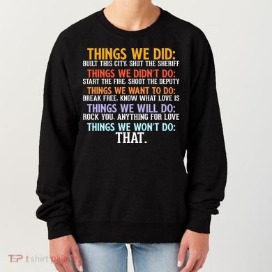 Things We Did Didn't Want Will Won't Do Sarcastic Funny Gift Women's Sweatshirt