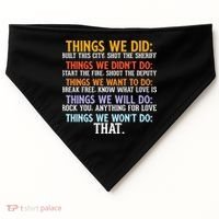 Things We Did Didn't Want Will Won't Do Sarcastic Funny Gift USA-Made Doggie Bandana thumb 0