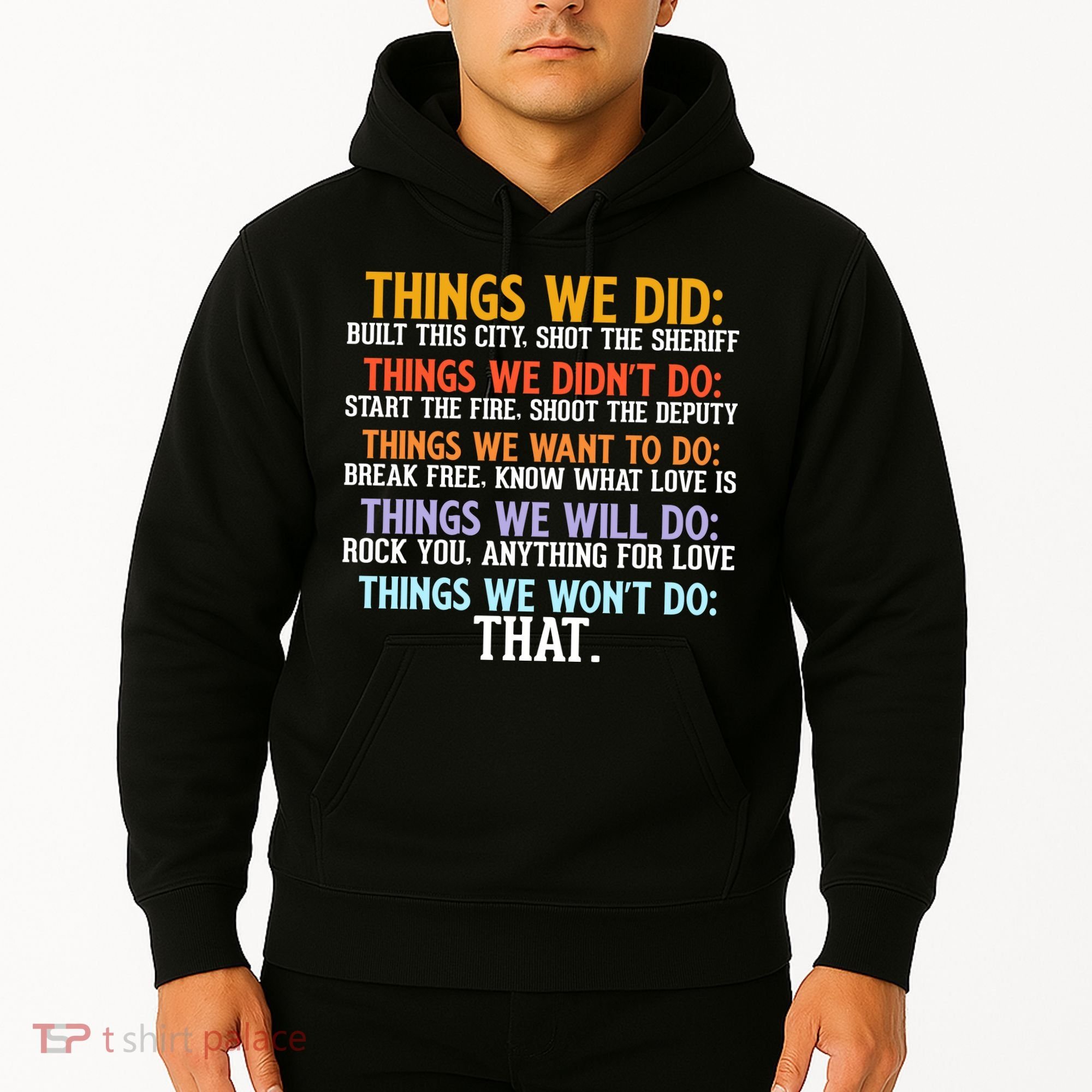 Things We Did Didn't Want Will Won't Do Sarcastic Funny Gift Hoodie