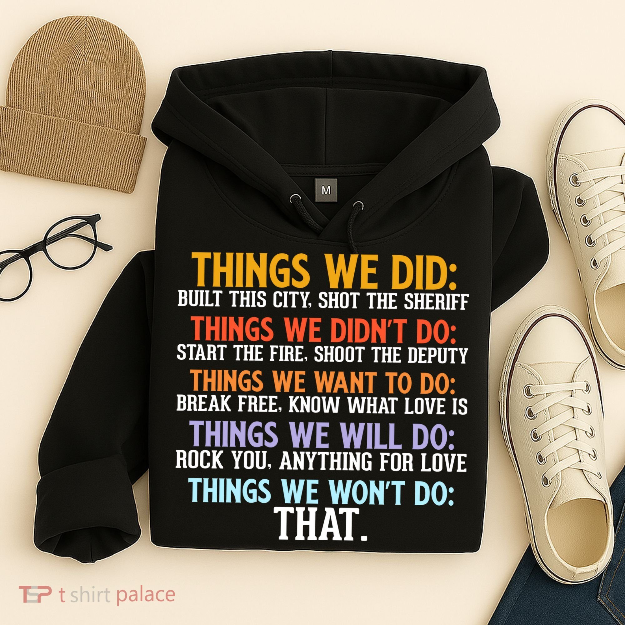 Things We Did Didn't Want Will Won't Do Sarcastic Funny Gift Hoodie