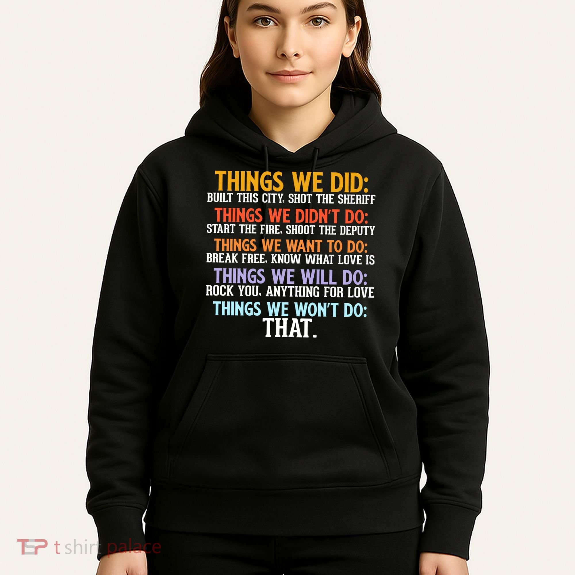 Things We Did Didn't Want Will Won't Do Sarcastic Funny Gift Hoodie
