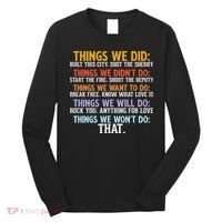 Things We Did Didn't Want Will Won't Do Sarcastic Funny Gift Long Sleeve Shirt thumb 0