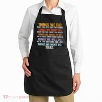 Things We Did Didn't Want Will Won't Do Sarcastic Funny Gift Apron thumb 2