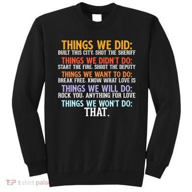 Things We Did Didn't Want Will Won't Do Sarcastic Funny Gift Sweatshirt