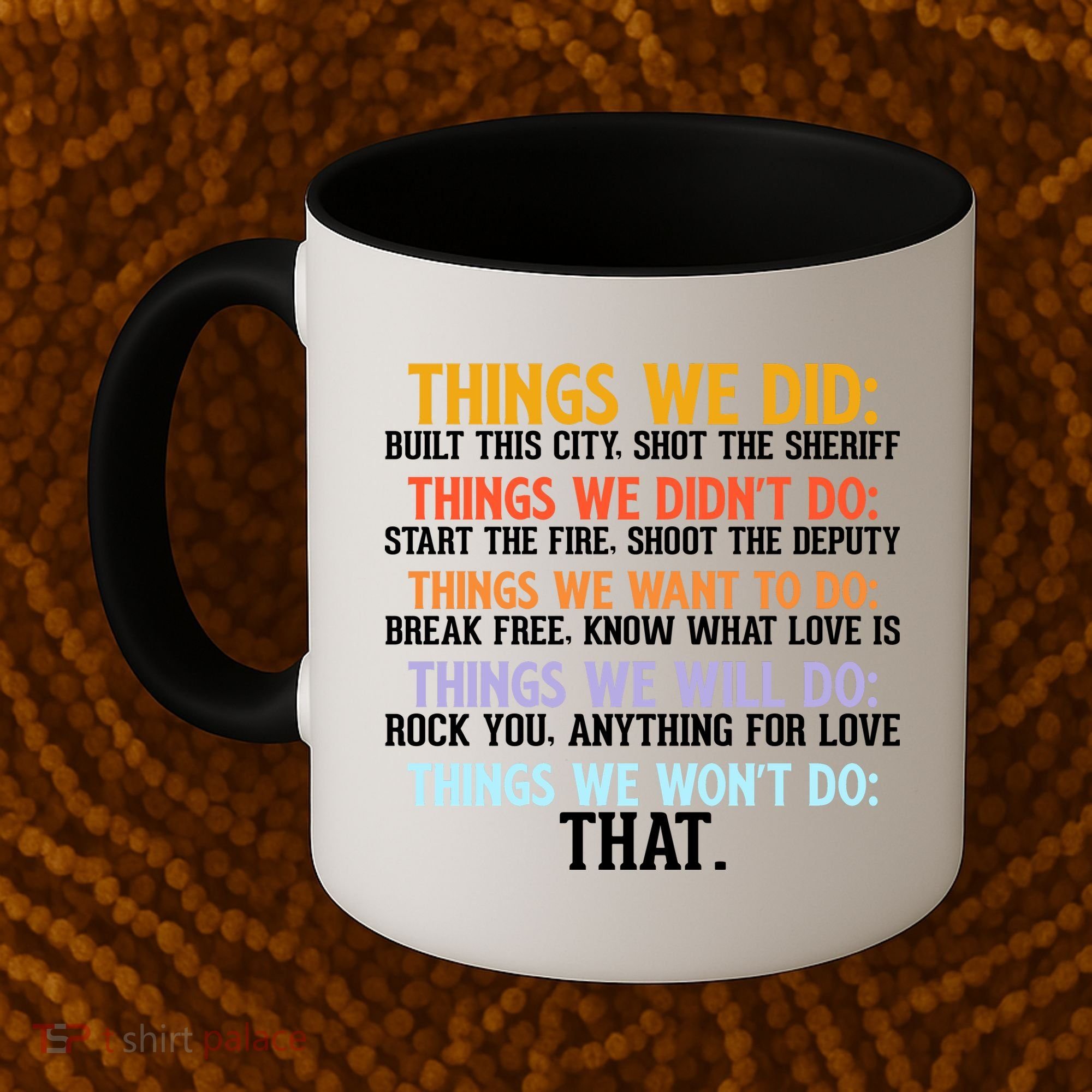 Things We Did Didn't Want Will Won't Do Sarcastic Funny Gift Coffee Mug