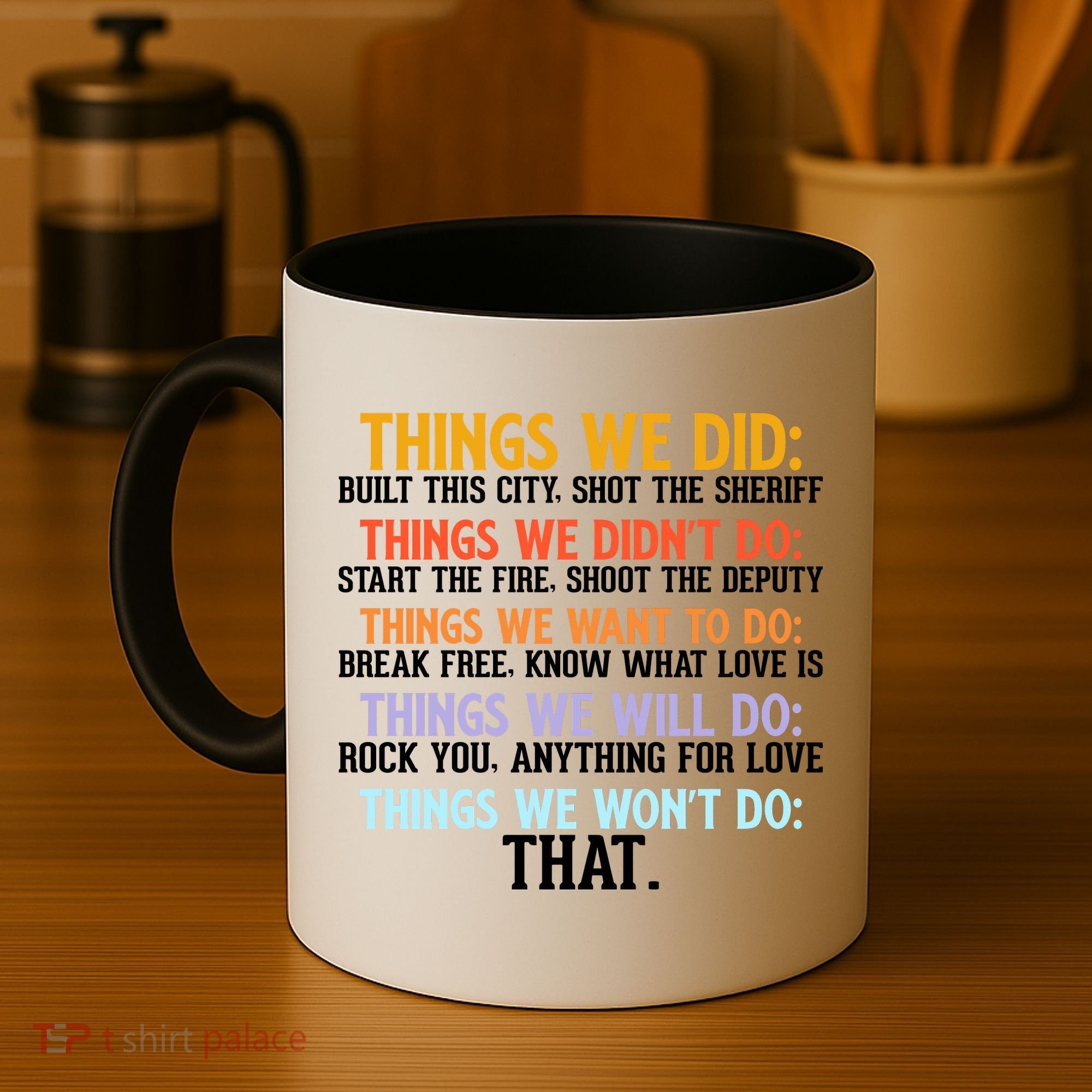 Things We Did Didn't Want Will Won't Do Sarcastic Funny Gift Coffee Mug