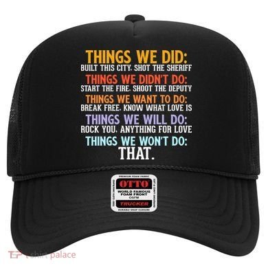 Things We Did Didn't Want Will Won't Do Sarcastic Funny Gift Hat