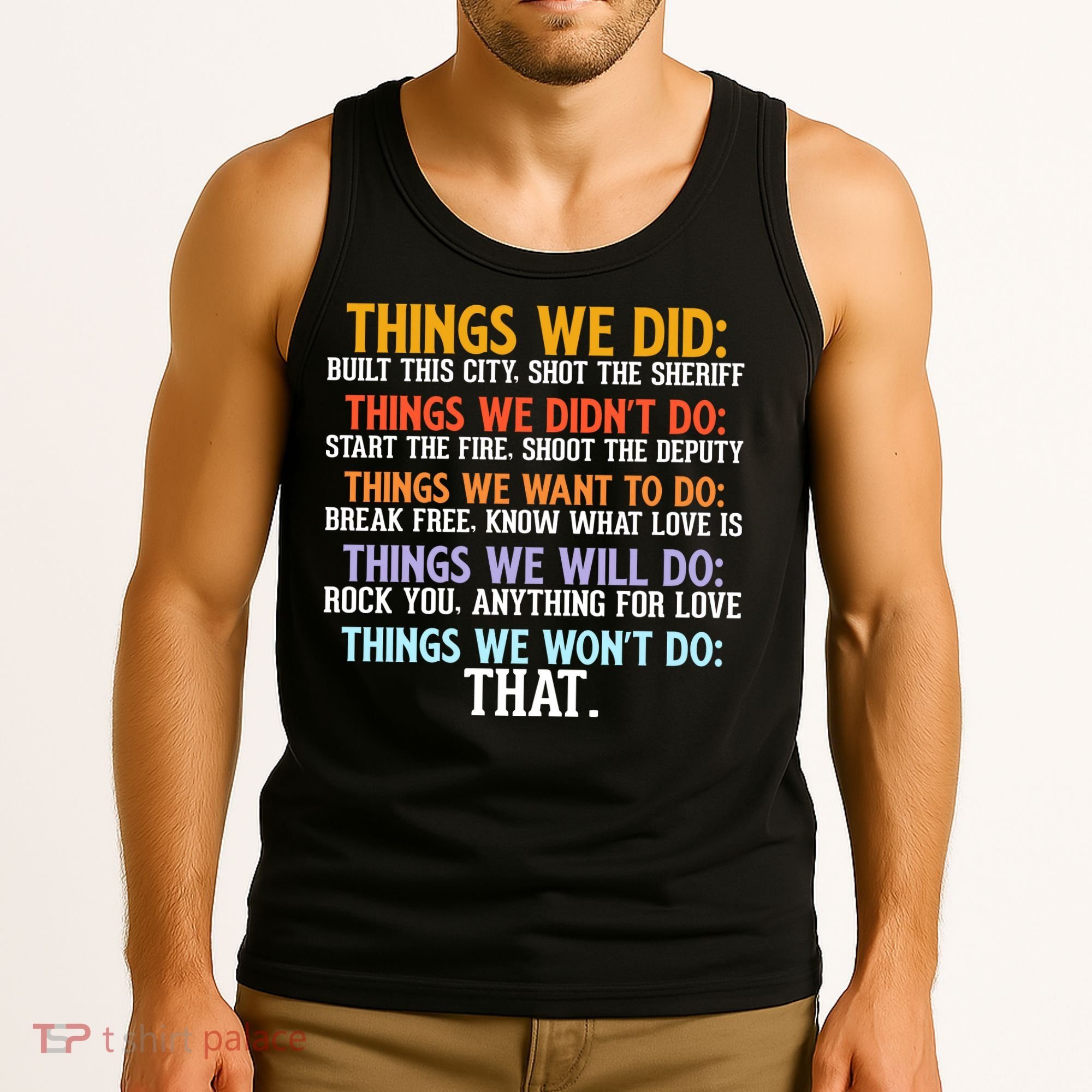 Things We Did Didn't Want Will Won't Do Sarcastic Funny Gift Tank Top