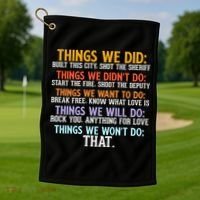 Things We Did Didn't Want Will Won't Do Sarcastic Funny Gift Golf Towel thumb 1