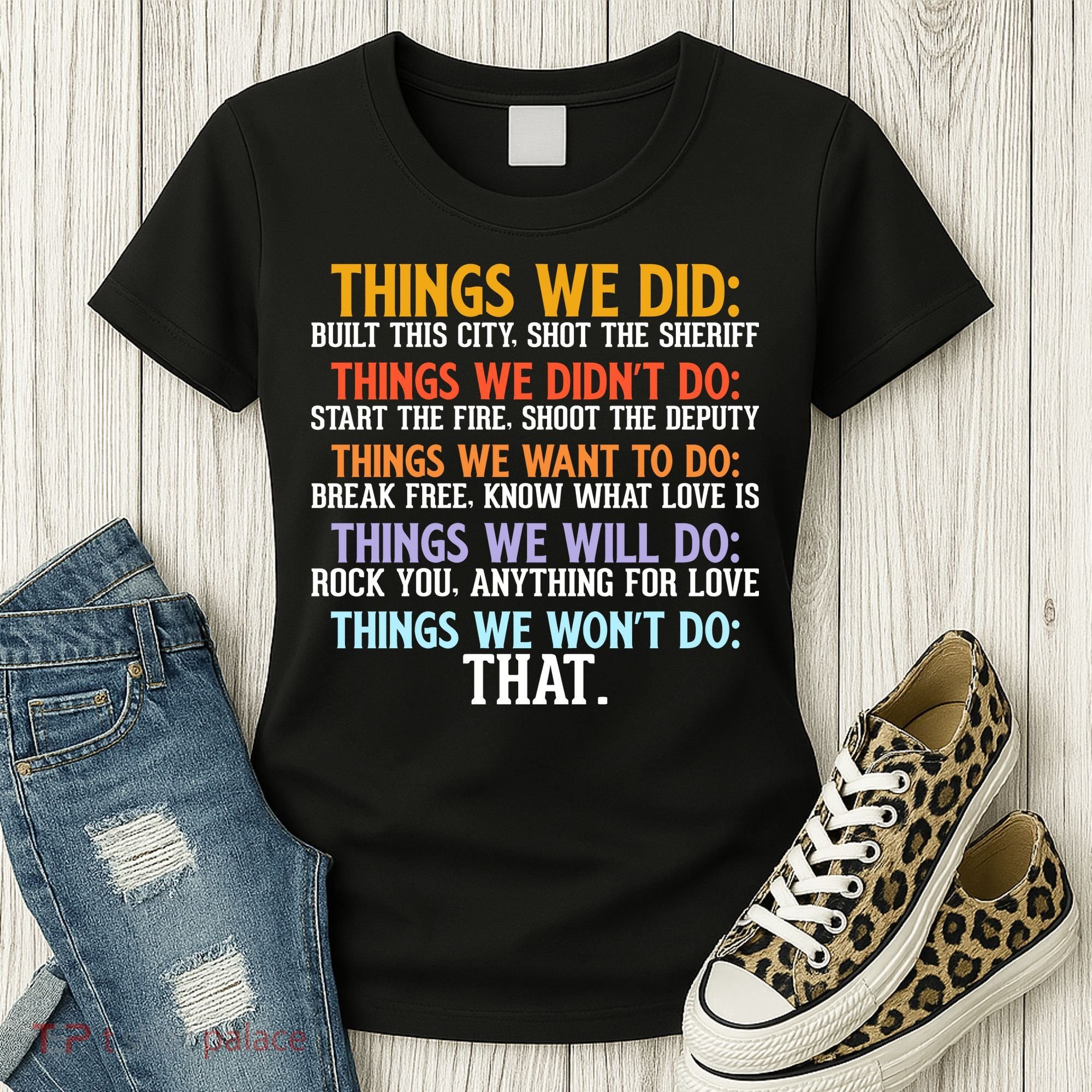 Things We Did Didn't Want Will Won't Do Sarcastic Funny Gift Women's T-Shirt