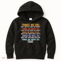 Things We Did Didn't Want Will Won't Do Sarcastic Funny Gift Kids Hoodie thumb 0