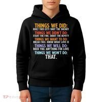 Things We Did Didn't Want Will Won't Do Sarcastic Funny Gift Kids Hoodie thumb 4