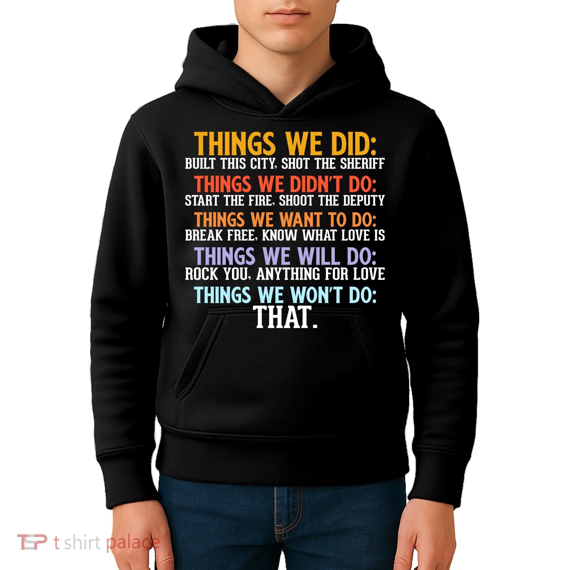 Things We Did Didn't Want Will Won't Do Sarcastic Funny Gift Kids Hoodie