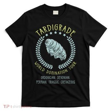 Tardigrade World Domination Microbiologist Gift T-Shirt