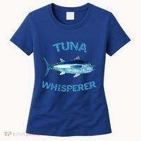 Tuna Whisperer Deep Sea Fishing Tuna Fish Bluefin Tuna Gift Women's T-Shirt thumb 0