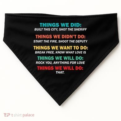 Things We Did Didn't Want Will Won't Do USA-Made Doggie Bandana