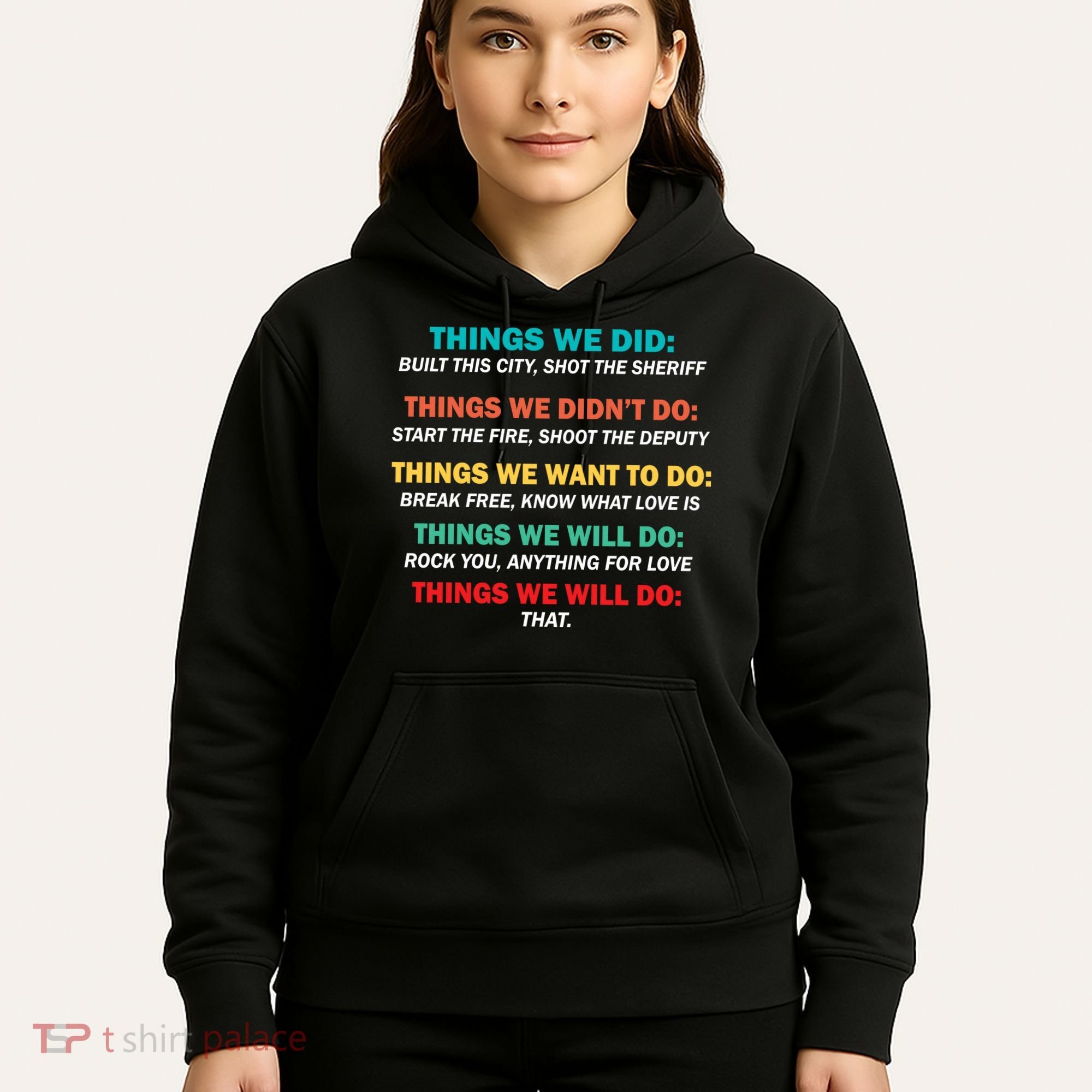 Things We Did Didn't Want Will Won't Do Hoodie