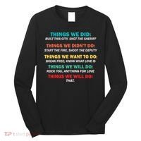 Things We Did Didn't Want Will Won't Do Long Sleeve Shirt thumb 0