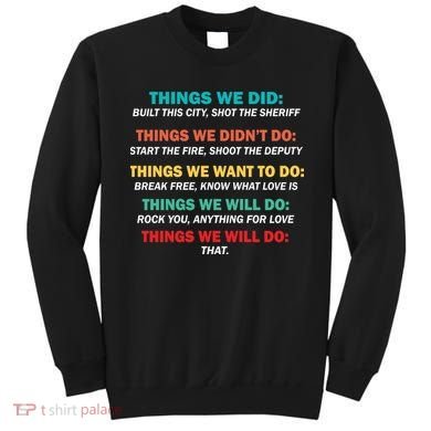 Things We Did Didn't Want Will Won't Do Sweatshirt