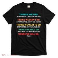 Things We Did Didn't Want Will Won't Do T-Shirt thumb 0